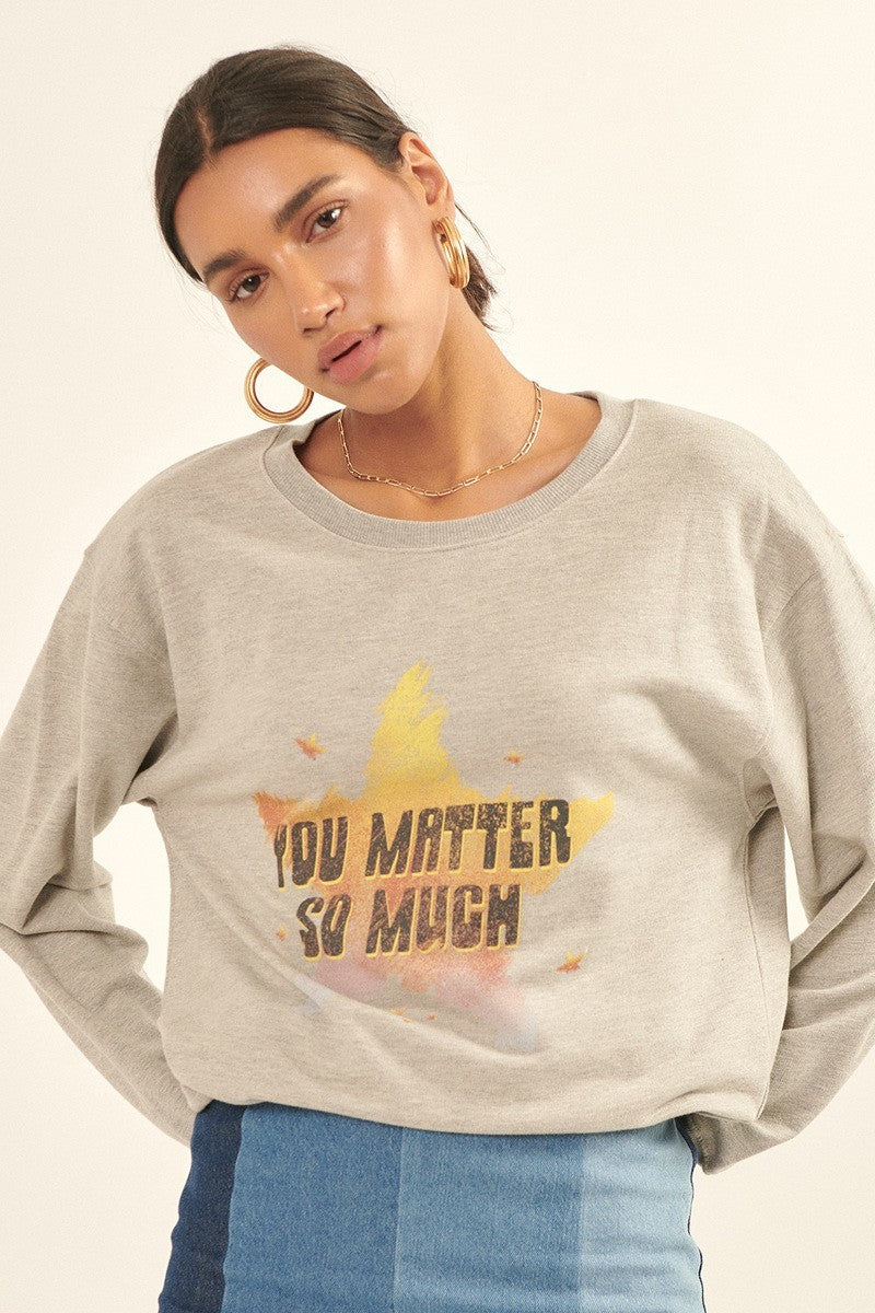 You Matter Graphic Sweatshirt